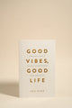 Good Vibes Good Life