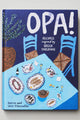 Opa! Recipes Inspired by Greek Tavernas