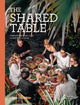 The Shared Table: Vegetarian Vegan Feasts to Cook For Your Crowd