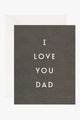 I Love You Dad Charcoal Greeting Card